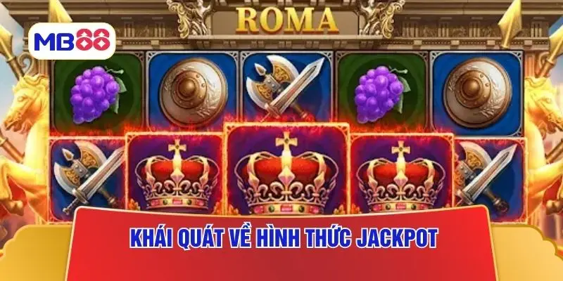 Khái quát về hình thức jackpot